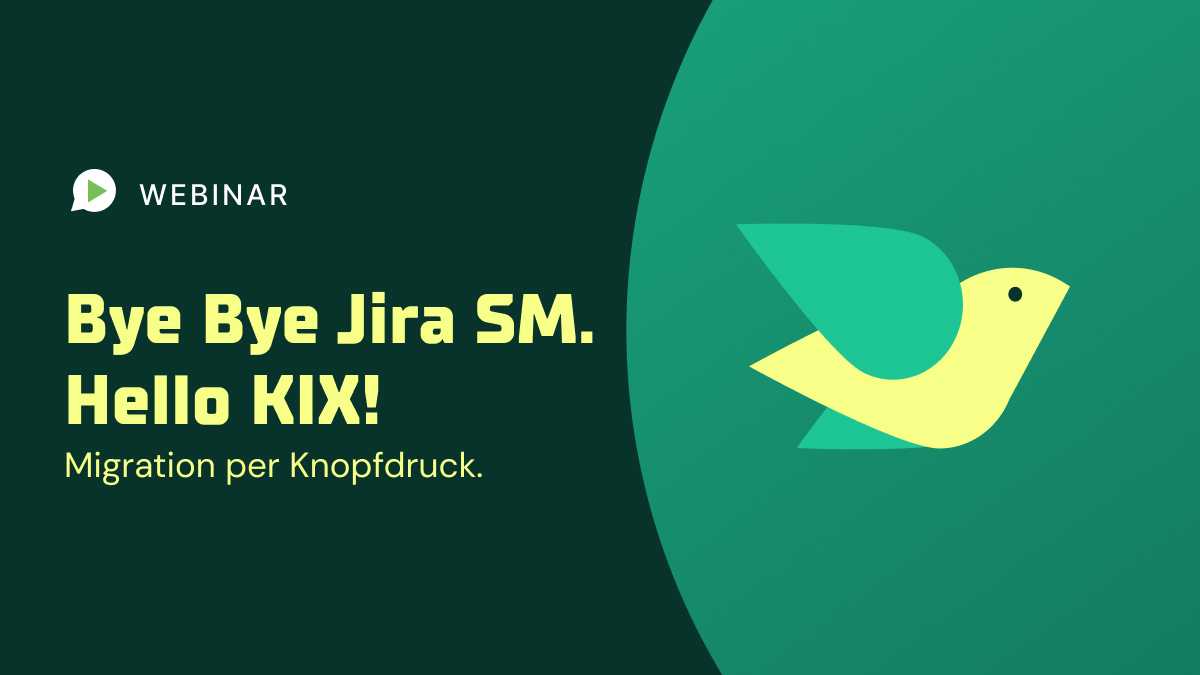 Bye Bye Jira SM, hello KIX!